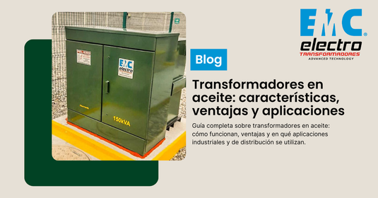 Transformadores en aceite: características, ventajas y aplicaciones