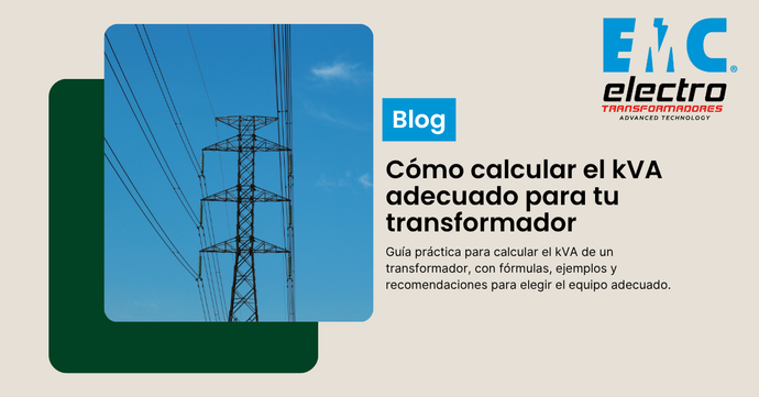 Cómo calcular el kVA adecuado para tu transformador